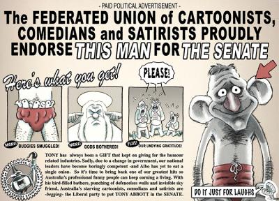 A parody advertisement from 'The federated union of cartoonists, comedians and satirists' endorsing Tony Abbott for the Senate.